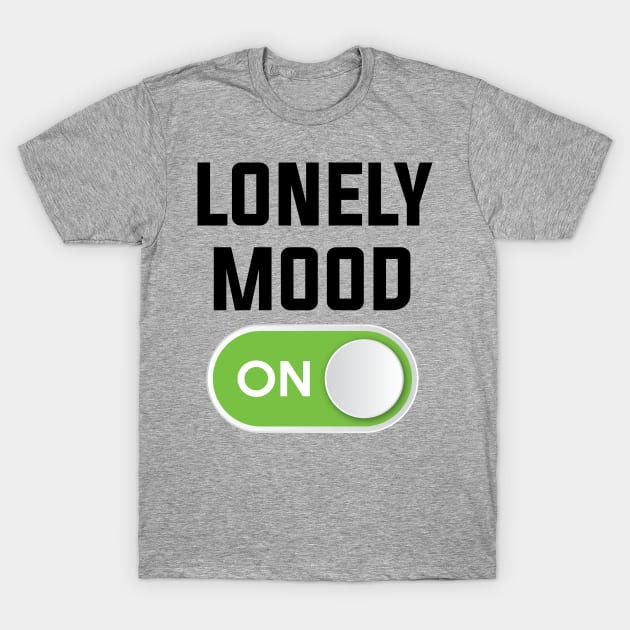 LONELY MOOD ON T-Shirt by STUDIOVO